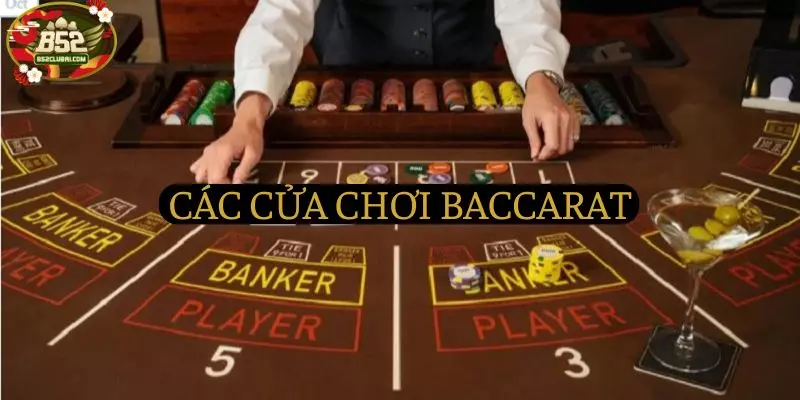 Các cửa đấu tại Baccarat Các cửa đấu tại Baccarat