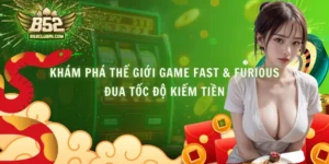 Khám Phá Thế Giới Game Fast & Furious - Đua Tốc Độ Kiếm Tiền