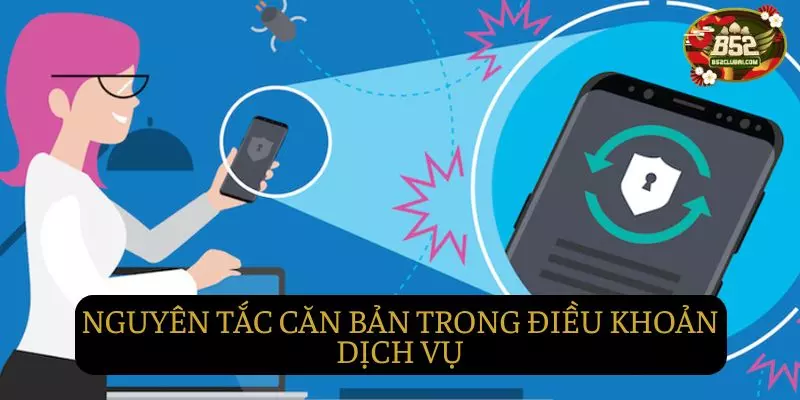 Những nguyên tắc căn bản trong điều khoản dịch vụ Những nguyên tắc căn bản trong điều khoản dịch vụ